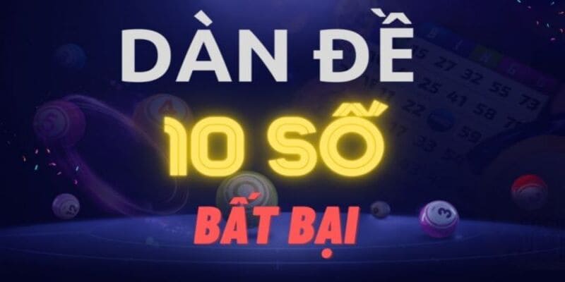 Dàn đề 10 số có thú vị không? 