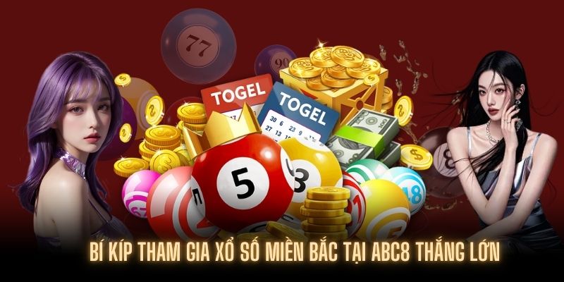 Kinh nghiệm người chơi tham gia Xổ số miền Bắc bách thắng