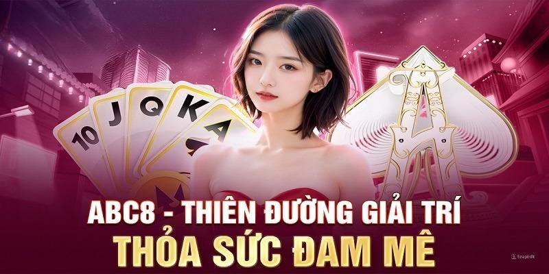 Ưu điểm khi tìm hiểu trang giới thiệu ABC8 