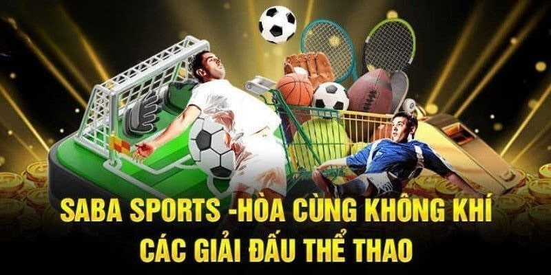 Tìm hiểu thông tin về sảnh SABA Sport