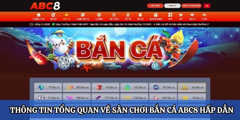 Thông tin tổng quan về sân chơi bắn cá ABC8 hấp dẫn